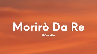 Måneskin  Morirò da Re TestoLyrics [upl. by Acinimod840]