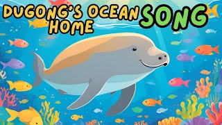 Dugong’s Ocean Home song  kids songs songs for kids [upl. by Volnak]