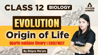 Class 12th I Biology I Chapter 7  Evolution I Topic  Origin of LifeOparin Haldane Theory I CBSE [upl. by Siward421]