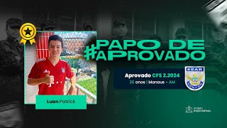 Papo de Aprovado  Luan PatrickAprovado no CFS 22024 [upl. by Ahter]