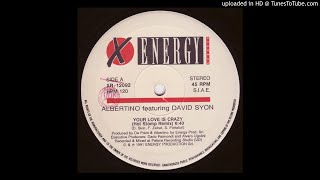 Albertino feat David Syon  Your Love Is Crazy Hot Stomp Remix [upl. by Aicert]