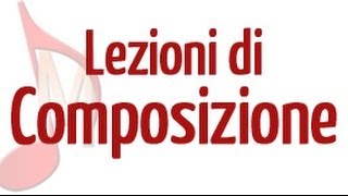 Lezione di composizione i primi esercizi fondamentali per imparare a comporre [upl. by Nahsaj]