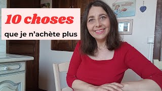 10 choses que je nachète plus👛 Frugalisme Simplicité🤗 [upl. by Amme563]