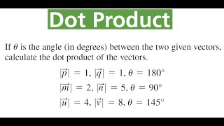 DOT PRODUCT Of Vectors From Given Magnitudes amp Angle 2 [upl. by Assilam]