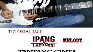 MELODY IPANG TENTANG CINTA  TUTORIAL [upl. by Diella]