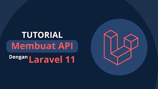 Tutorial Membuat API dengan Laravel 11 [upl. by Enneirb354]