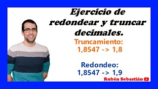 REDONDEO Y TRUNCAMIENTO EJERCICIOS [upl. by Boeschen]