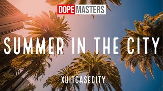 XUITCASECITY  Summer In The City [upl. by Akemahc]