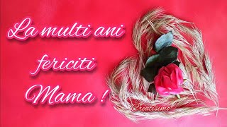 La multi ani mama mea ❤️Mensaje frumoase si urari pentru ziua ta de nastere 💐🎁 Felicitare muzicala🎶 [upl. by Arot]