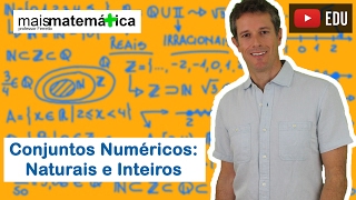 Conjuntos Numéricos Números Naturais e Inteiros Aula 1 de 4 [upl. by Erodaeht108]