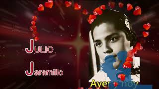 Ayer y hoy Julio Jaramillo Video Lyric edición 4k [upl. by Starobin]