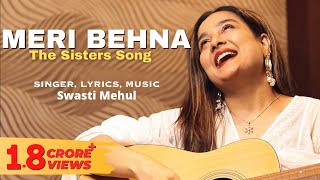 Meri Behna The Sisters Song  Swasti Mehul  Bhai Behen Ka Pyar  Brother Sister  Raksha Bandhan [upl. by Yelrebma]