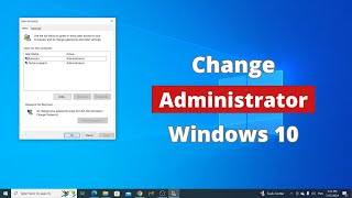 How to Change Administrator in Windows 10 [upl. by Yeknarf]