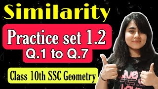 Class 10th Chp 1 Similarity  Practice set 12  Q1 to Q7  Geometry  Maharashtra board  1 [upl. by Rafaellle]