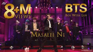 Masalei Ni feat BTS  Boy With Luv [upl. by Crompton530]