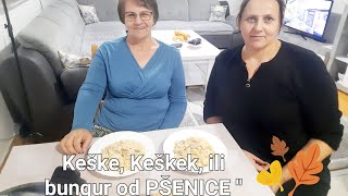 KeškeKeškek ili bungur od  PŠENICE zaboravljeno starinsko jeloquot [upl. by Adnopoz]