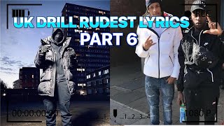 UK DRILL RUDEST LYRICS PART 6 [upl. by Brost]