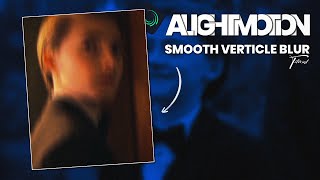 Alight Motion  Smooth Vertical Blur Tutorialsomething new [upl. by Boigie]