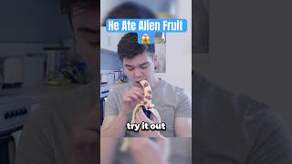 He Ate Alien Fruit 😱 [upl. by Henigman]