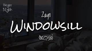 Windowsill  zayn  مترجمة [upl. by Alexandre286]