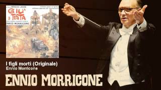 Ennio Morricone  I figli morti  Originale  Giù La Testa 1971 [upl. by Zosima]