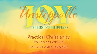 Practical Christianity  July 28 2024  11am Service  Pastor Larry Howard [upl. by Tocci]