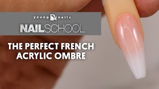 YN NAIL SCHOOL  THE PERFECT FRENCH ACRYLIC OMBRE [upl. by Lizzie]