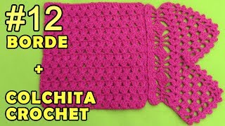 Colchita o Mantita para bebé tejido a crochet para principiantes paso a paso y Borde 12 [upl. by Lorien]