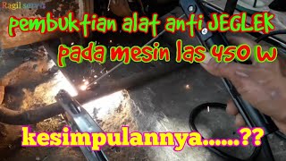 Kesimpulan alat anti JEGLEKtrip untuk las 450 watt [upl. by Grannie705]