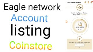 Eagle network Account ll Eagle 🦅 network listing coinstore Eagle network ll Eagle listing [upl. by Clarissa]