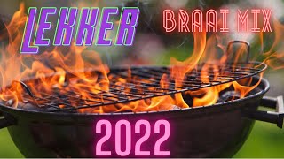 Lekker Braai Mix 2022 [upl. by Annoval]