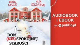 Dom niespokojnej starości Anna Kasiuk Alek Rogoziński Audiobook PL [upl. by Knut939]