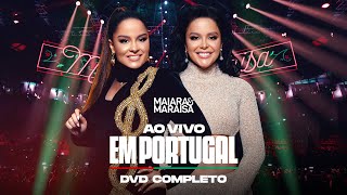 Maiara e Maraisa  DVD Completo Ao Vivo em Portugal [upl. by Suoicul983]