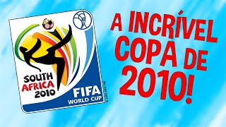 A INCRÍVEL HISTÓRIA DA COPA DE 2010 [upl. by Eilrahs]