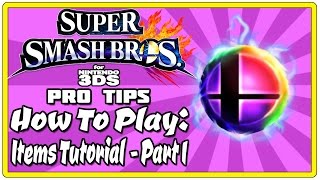 Super Smash Bros For 3DS ProTips How To Play  Items Tutorial Part 1 of 3 [upl. by Naivaf604]