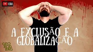 GEOGRAFIA A Globalização e a Exclusão  Aula 04 [upl. by Oriaj]