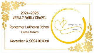 November 6 2024 Redeemer Lutheran School Weekly Chapel [upl. by Schlessinger]