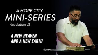 MiniSeries Ep 3 quotA New Heaven and a New Earthquot  Heaven  Hope City Church [upl. by Elletsyrc328]