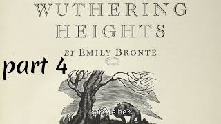 quotWuthering Heights  Emily Brontë part 4 Audiobook with Subtitlesquot [upl. by Wolliw]