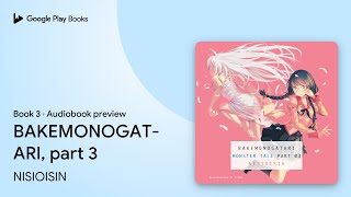 BAKEMONOGATARI part 3 Book 3 by NISIOISIN · Audiobook preview [upl. by Doner]