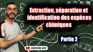 Tronc commun  Extraction séparation et identification des espèces chimiques  Partie 2 [upl. by Airpal]