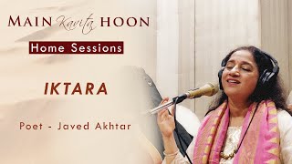 Iktara  Main Kavita Hoon  Home Sessions  Javed Akhtar [upl. by Lombardo254]