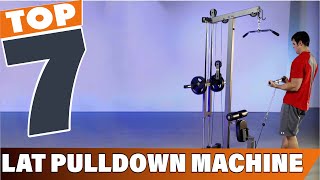 Top 7 Best Lat Pulldown Machines for Your Home Gym [upl. by Tansy]