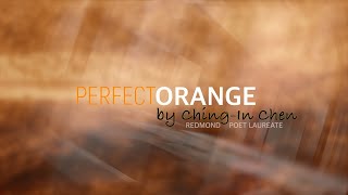 Perfect Orange by ChingIn Chen Redmond Poet Laureate [upl. by Son]