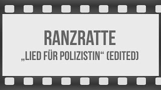 Ranzratte  quotLied für Polizistinquot  Song  Edited [upl. by Marva484]