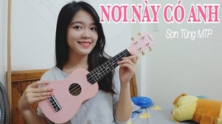 Ukulele tutorial NƠI NÀY CÓ ANH  SƠN TÙNG MTP [upl. by Balcke]