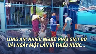 Long An nhiều người phải giặt đồ vài ngày một lần vì thiếu nước VTV24 [upl. by Atika]