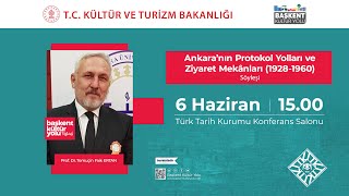 Prof Dr Temuçin Faik ERTAN Ankaranın Protokol Yolları ve Ziyaret Mekânları 19281960 [upl. by Nyllaf]