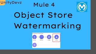 Object Store Watermarking Mule 4  Set Up Watermarks with an Object Store  POC Covered  Mule 4 [upl. by Haiacim723]