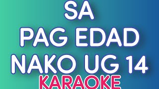 SA PAG EDAD NAKO UG 14  KARAOKE VERSION  MAX SURBAN [upl. by Jorgenson]